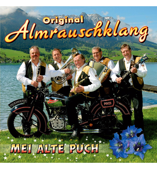 Original Almrauschklang - Mei alte Puch