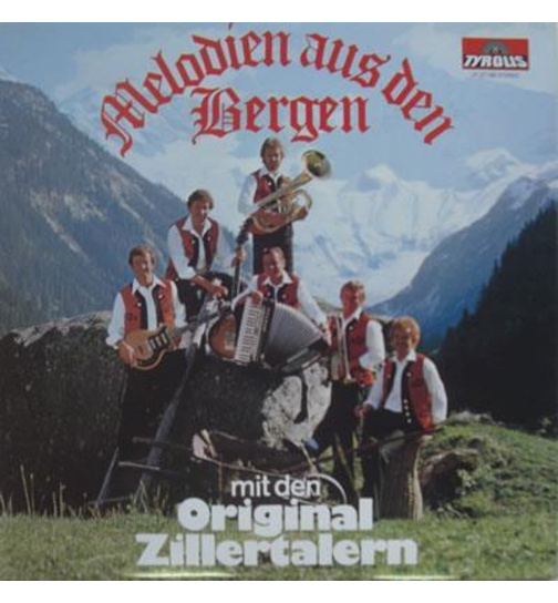 Original Zillertaler - Melodien aus den Bergen