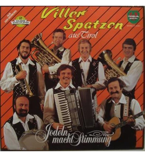 Orig. Viller Spatzen - Jodeln macht Stimmung