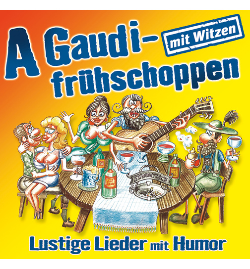 A Gaudi-Frhschoppen mit Witzen / Lustige Lieder mit Humor