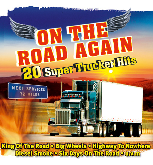 On the Road again 20 Super Trucker Hits Volume 1