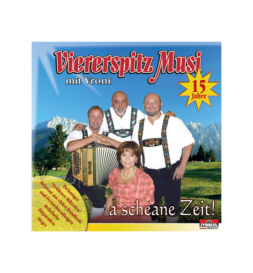 Viererspitzmusi mit Vroni - A scheane Zeit! 15 Jahre