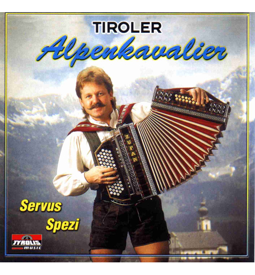 Tiroler Alpenkavalier - Servus Spezi