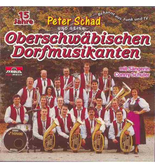 Peter Schad und seine Oberschwbischen Dorfmusikanten - 15 Jahre