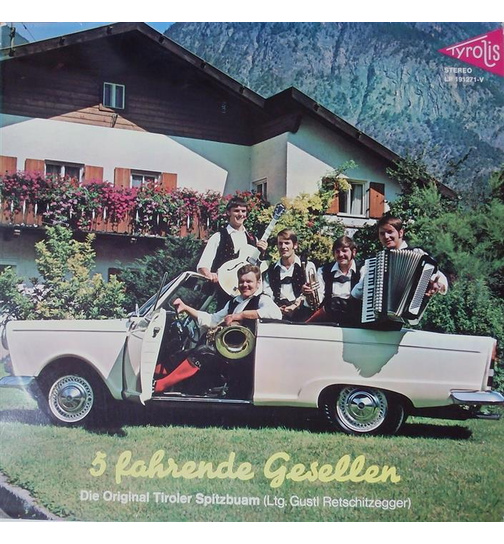 Orig. Tiroler Spitzbuam - Fnf fahrende Gesellen