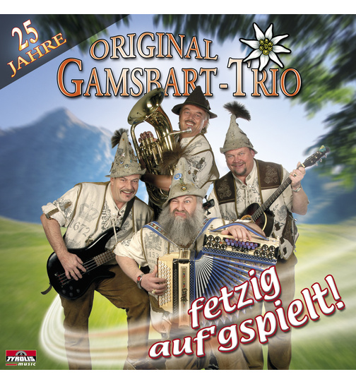 Original Gamsbart Trio - fetzig aufgspielt! 25 Jahre