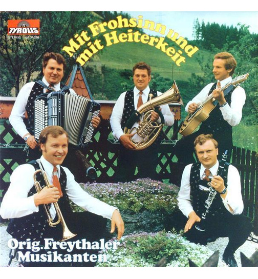 Orig. Freythaler Musikanten - Mit Frohsinn und mit Heiterkeit