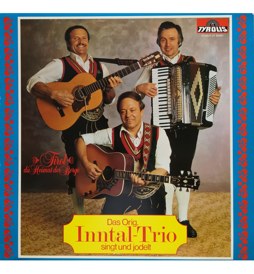 Orig. Inntal Trio - Tirol, du Heimat der Berge