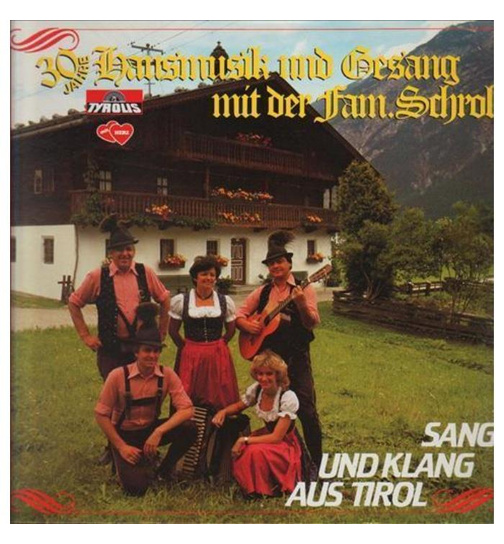 Familie Schroll - Sang und Klang aus Tirol 30 Jahre