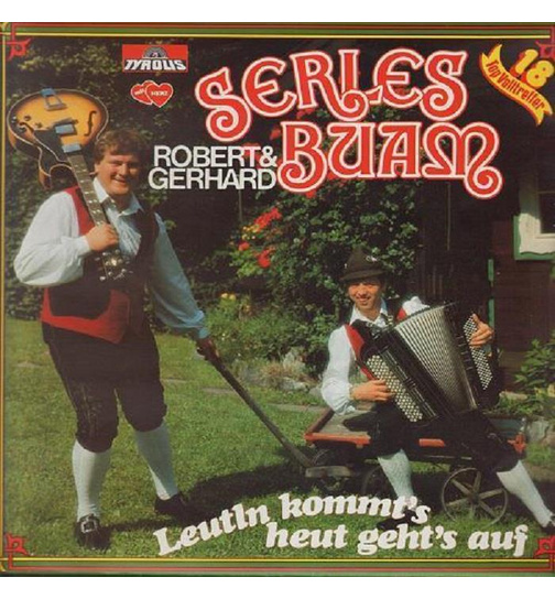 Serles Buam Robert & Gerhard - Leutln kommts, heut gehts auf