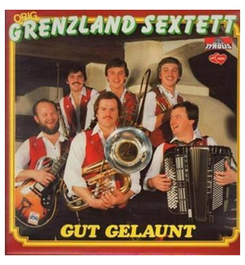 Orig. Grenzland Sextett - Gut gelaunt