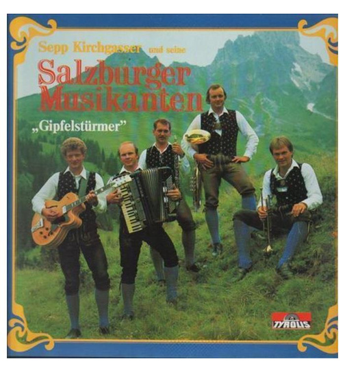 Sepp Kirchgasser und seine Salzburger Musikanten - Gipfelstrmer