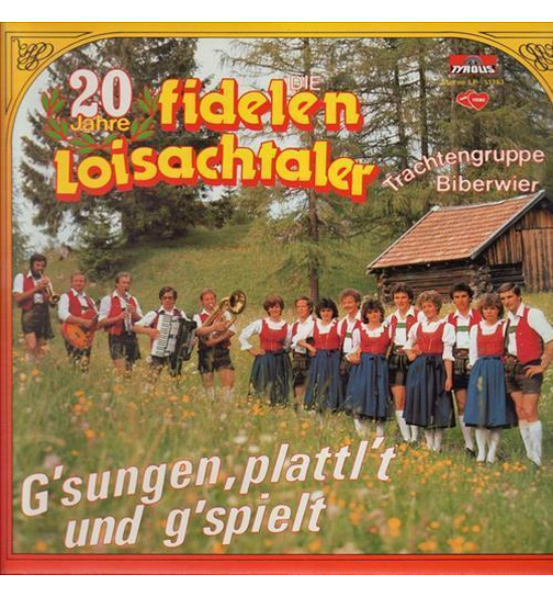 Die fidelen Loisachtaler - Gsungen plattlt & gspielt 20 Jahre