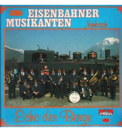 Eisenbahner Musikanten Jenbach - Echo der Berge