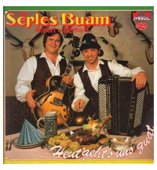 Serles Buam Robert & Gerhard - Heut gehts uns guat