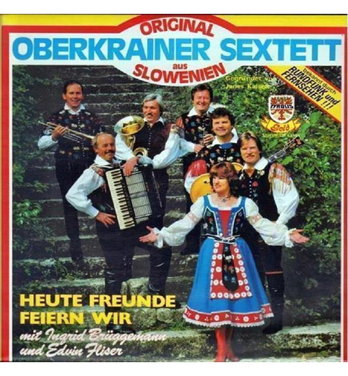 Orig. Oberkrainer Sextett - Heute Freunde feiern wir