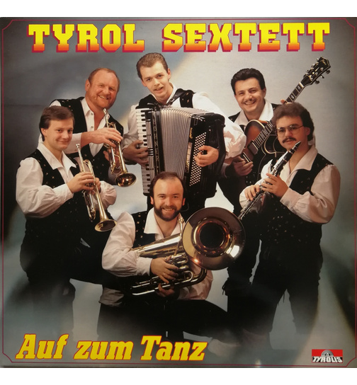 Orig. Tyrol Sextett - Auf zum Tanz