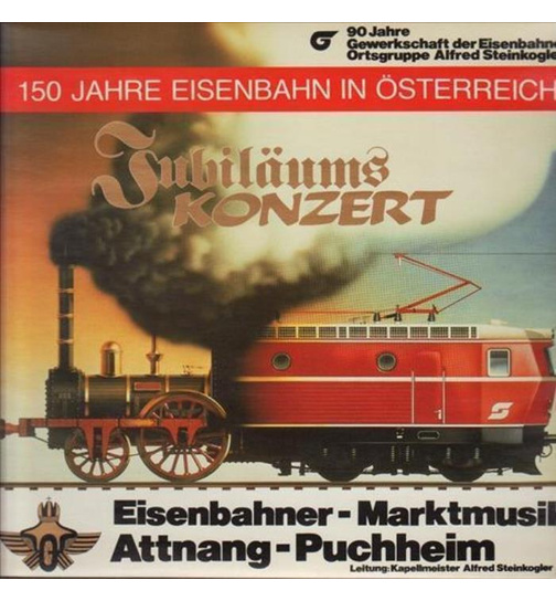 Eisenbahner Marktmusik Attnang-Puchheim - Jubilums-Konzert 150 Jahre Eisenbahn in sterreich