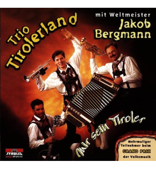 Jakob Bergmann und sein Trio Tirolerland - Mir sein Tiroler