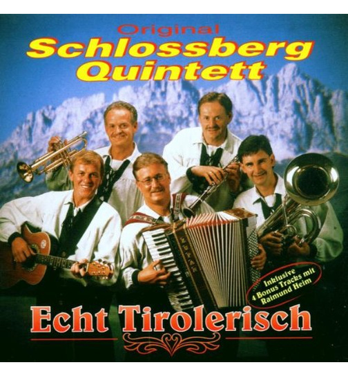 Schlossberg Quintett - Echt Tirolerisch