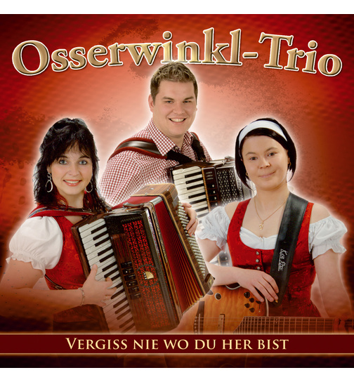 Osserwinkl-Trio - Vergiss nie wo du her bist