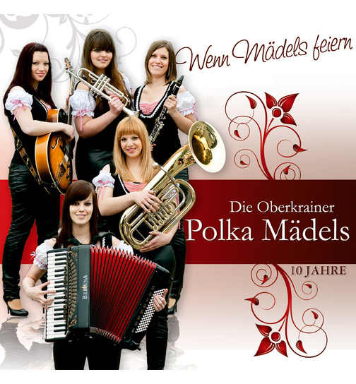 Die Oberkrainer Polka Mdels - Wenn Mdels feiern 10 Jahre