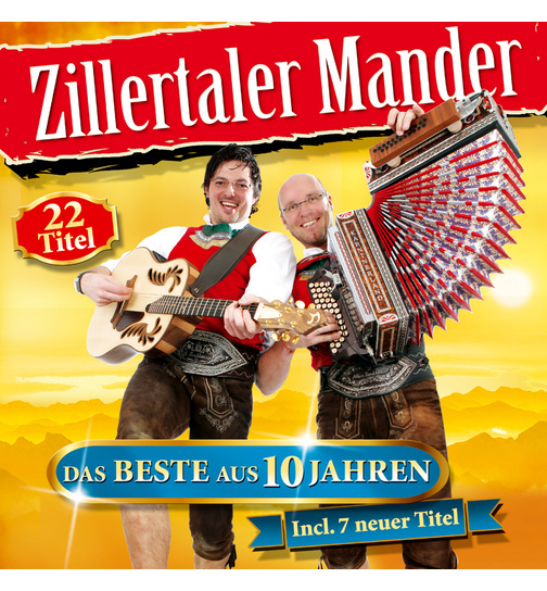 Zillertaler Mander - Das Beste aus 10 Jahren incl. 7 neuer Titel (22 Titel)