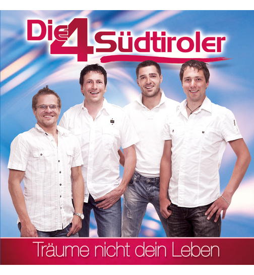 Die 4 Sdtiroler - Trume nicht dein Leben