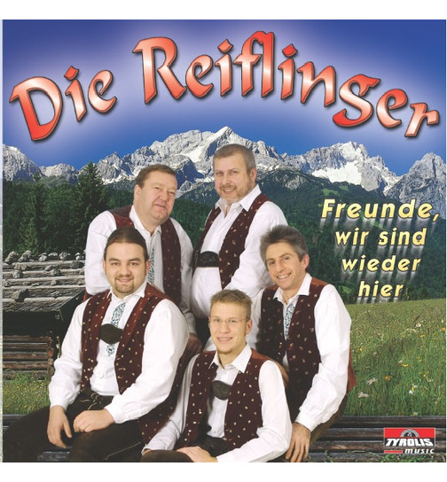 Die Reiflinger - Freunde, wir sind wieder hier