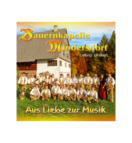 Bauernkapelle Mindersdorf - Aus Liebe zur Musik