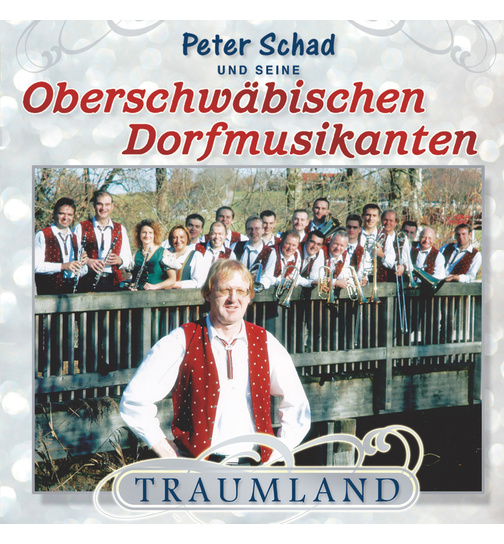 Peter Schad und seine Oberschwbischen Dorfmusikanten - Traumland