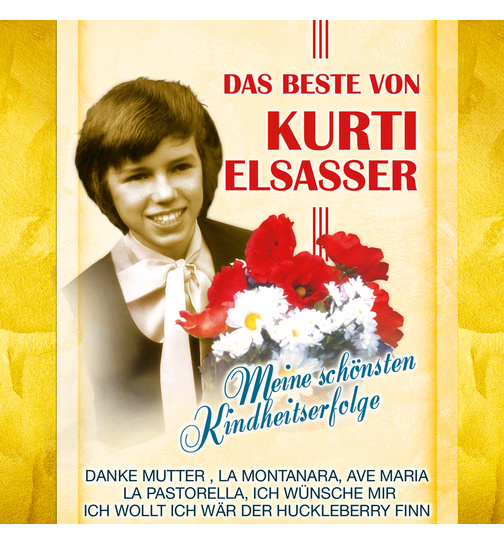 Kurti Elsasser - Meine schnsten Kindheitserfolge