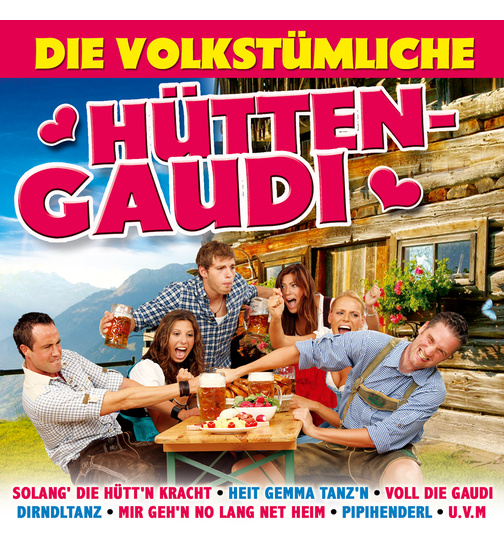 Die volkstmliche Htten Gaudi