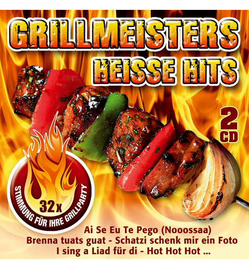 Grillmeisters Heisse Hits 32x Stimmung fr Ihre Grillparty 2CD