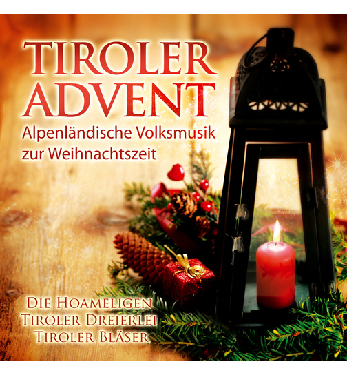 Tiroler Advent - Alpenlndische Volksmusik zur Weihnachtszeit