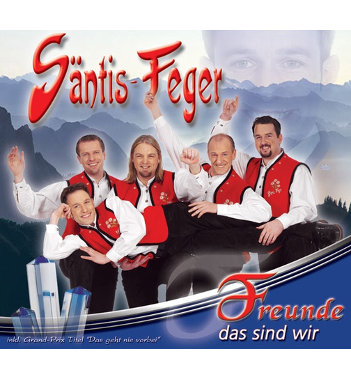 Sntis-Feger - Freunde das sind wir