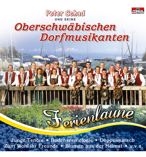 Peter Schad und seine Oberschwbischen Dorfmusikanten - Ferienlaune