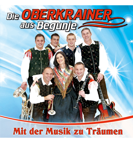 Die Oberkrainer aus Begunje - Mit der Musik zu Trumen