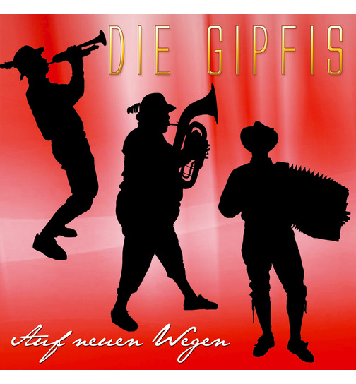 Die Gipfis - Auf neuen Wegen