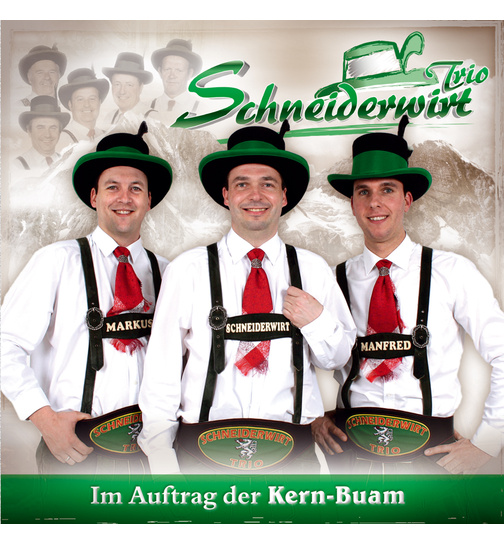 Schneiderwirt Trio - Im Auftrag der Kern-Buam