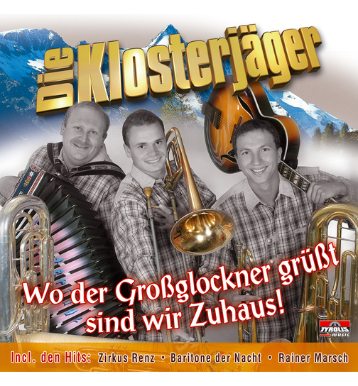 Die Klosterjger - Wo der Groglockner grt sind wir Zuhaus!