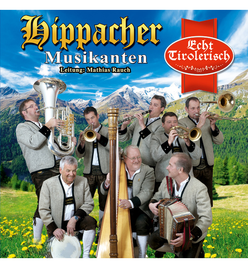 Hippacher Musikanten - Echt Tirolerisch