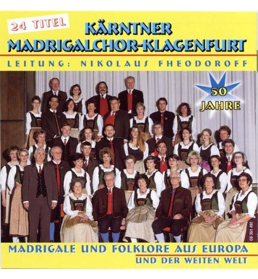 Krntner Madrigalchor Klagenfurt - 50 Jahre Madrigale und Folklore aus Europa und der weiten Welt