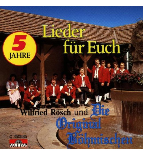 Wilfried Rsch und Die Original Bhmischen - Lieder fr Euch 5 Jahre