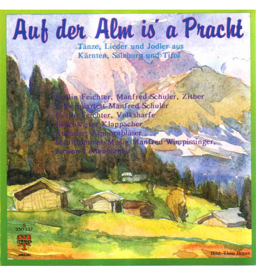 Auf der Alm is a Pracht Tnze Lieder und Jodler aus Krnten Salzburg und Tirol