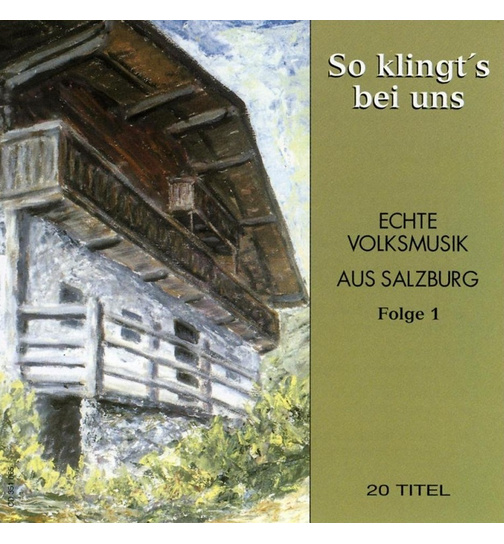 So klingts bei uns / Echte Volksmusik aus Salzburg - 20 Titel (Folge 1)