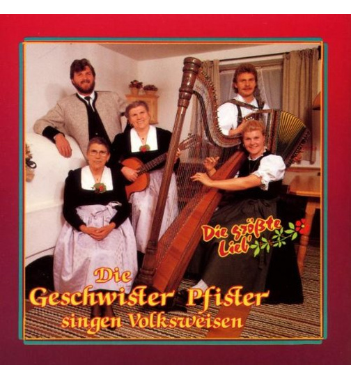 Geschwister Pfister singen Volksweisen - Die grte Lieb