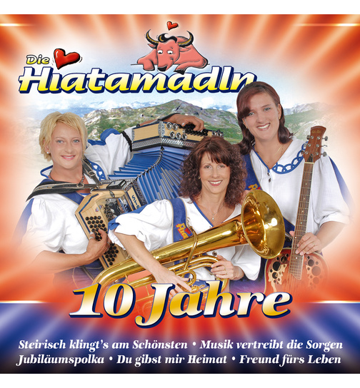 Die Hiatamadln - 10 Jahre