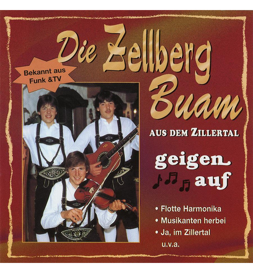 Zellberg Buam - Die Zellberg Buam geigen auf