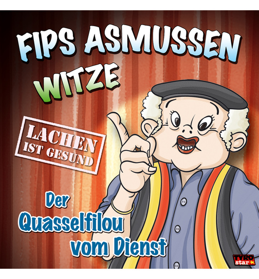 Lachen ist Gesund - ber 100 Fips Asmussen Witze des deutschen Starhumoristen Quasselfilou vom Dienst